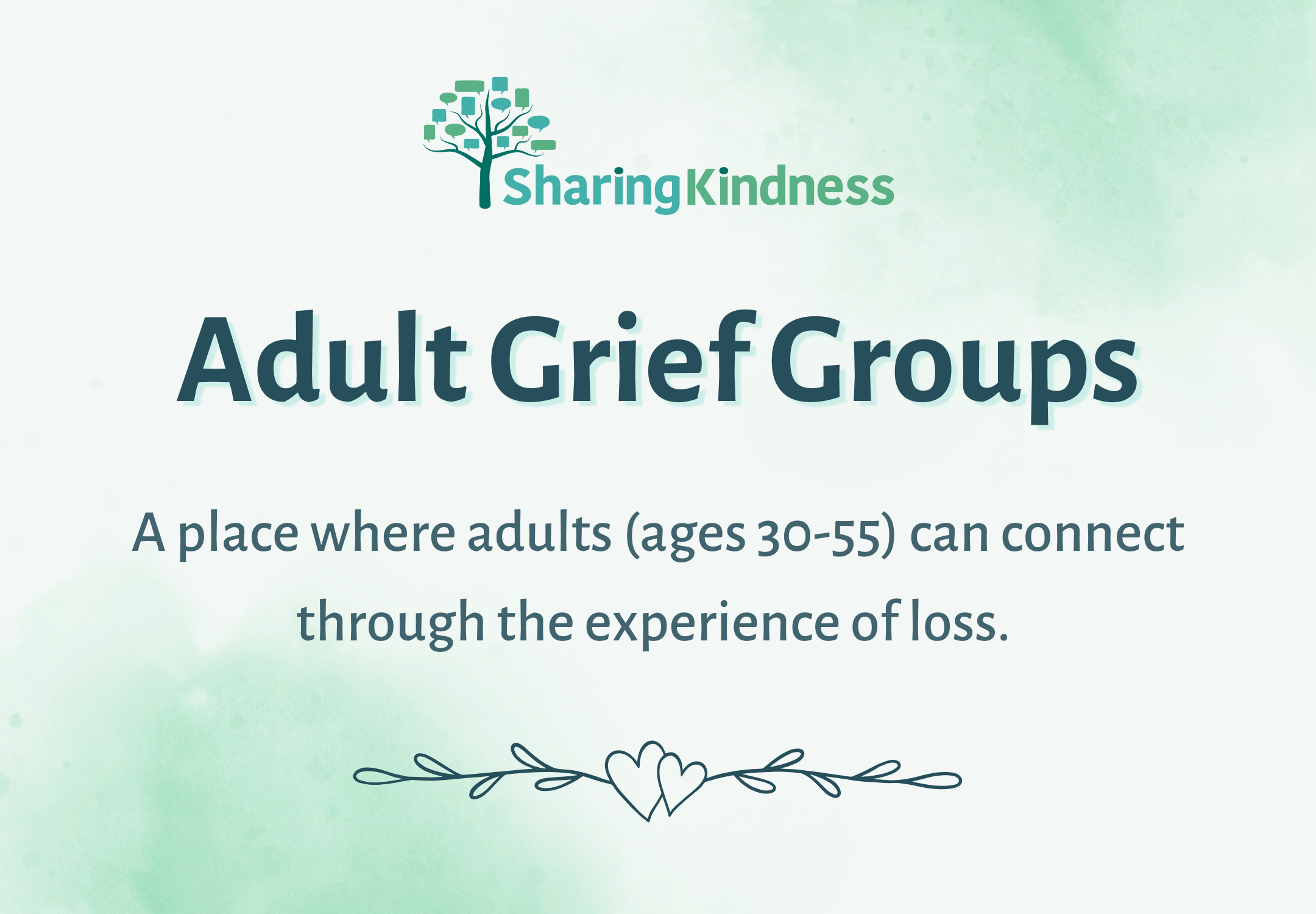 Teal watercolor background with Sharing Kindness logo and text that reads, "Young Adult Grief Group: A place where young adults (18+) on the Cape can connect and share their grief experiences. Made possible by funding from the Parent Information Network (PIN), and with support from One Shared Spirit."