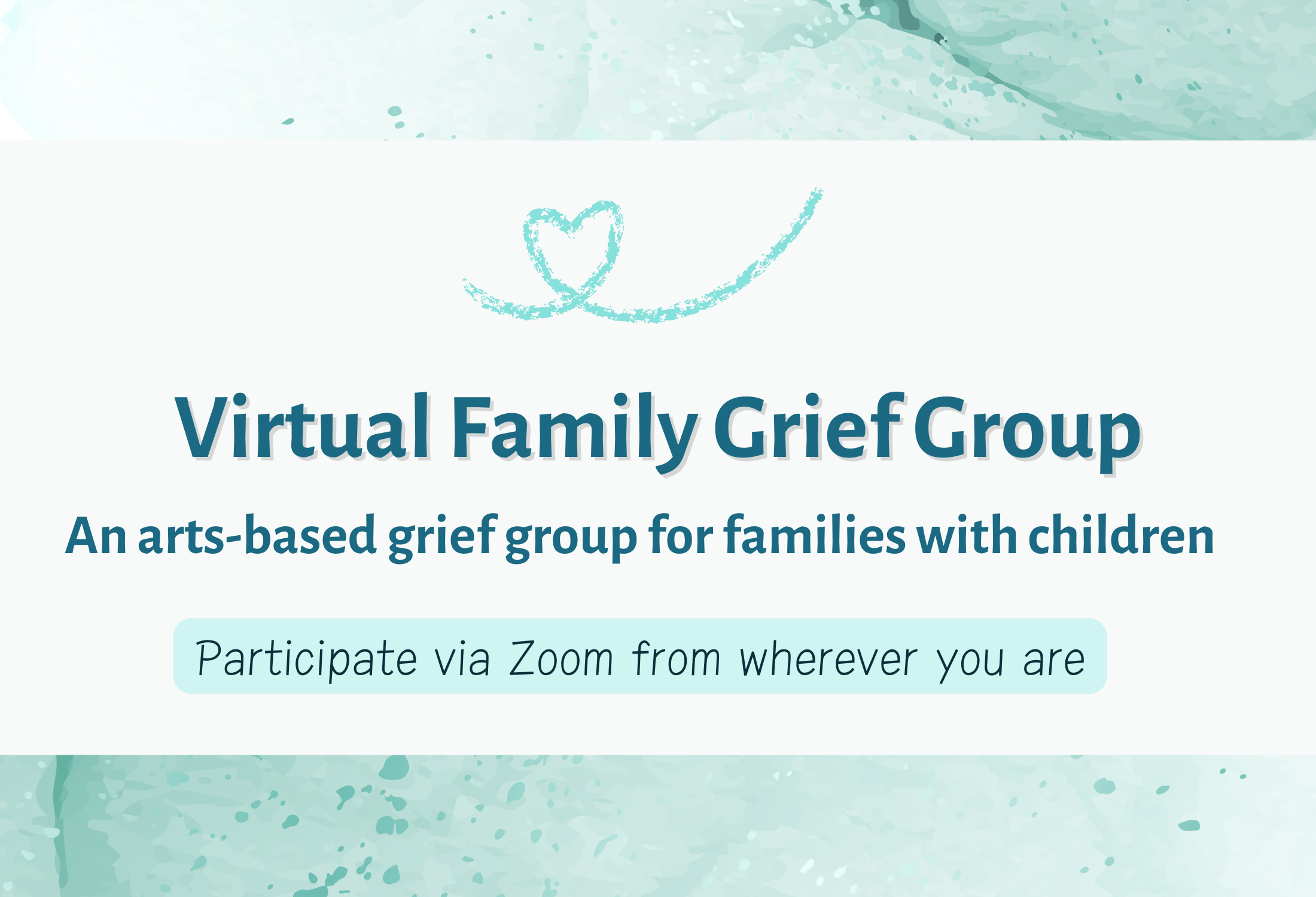 Image of a heart drawn with crayon over the text, "Virtual Family Night: An arts-based grief group for families with children. Participate via Zoom from wherever you are"